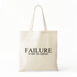 Failure Is Not An Option Failure Is Not An Option
