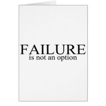 Failure Is Not An Option Greeting Card