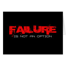 FAILURE Is not an Option Greeting Cards