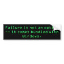 Failure is not an option -- it comes bundled wi... bumper stickers