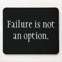 Failure is not an option. mousepads
