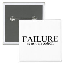 Failure Is Not An Option Pinback Button