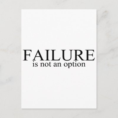 Failure Is Not An Option Postcard by TeeZazzle. Failure Is Not An Option