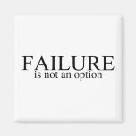 Failure Is Not An Option Refrigerator Magnets