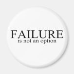 Failure Is Not An Option Refrigerator Magnets