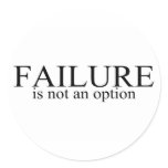 Failure Is Not An Option Round Stickers