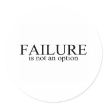 Failure Is Not An Option stickers by TeeZazzle Failure Is Not An Option stickers