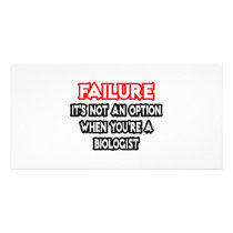 Failure...Not an Option...Biologist Photo Greeting Card