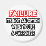 Failure...Not an Option...Carpenter Refrigerator Magnets