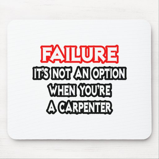 Failure...Not an Option...Carpenter Mousepads
