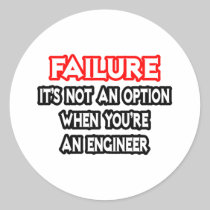 Failure...Not an Option...Engineer Sticker