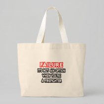 Failure...Not an Option...Firefighter Tote Bag