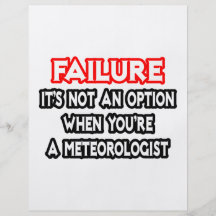Failure...Not an Option...Meteorologist Flyers