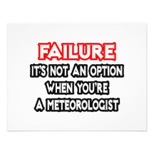 Failure...Not an Option...Meteorologist Custom Invite