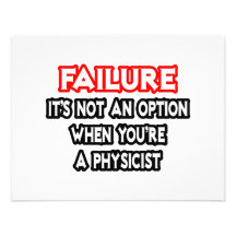 Failure...Not an Option...Physicist Announcement