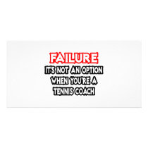 Failure...Not an Option...Tennis Coach Photo Cards
