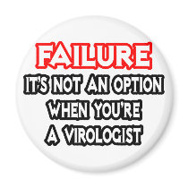 Failure...Not an Option...Virologist Magnet