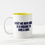 Failure To Give A Shit Mugs