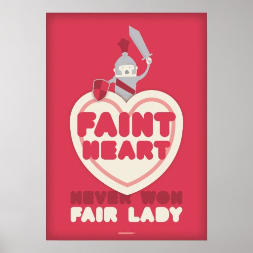 Faint Heart Never Won Fair Lady Print