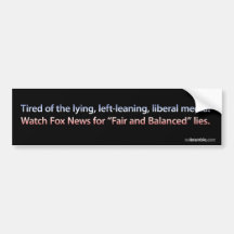 Fair and Balanced Lies Bumper Sticker