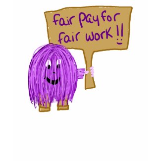 Fair Pay for Fair Work!!! shirt
