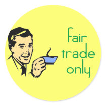 Fair Trade Only Stickers