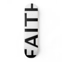 faith; have it. skateboards