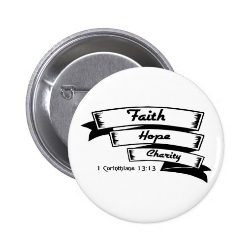 Faith hope and charity Christian design Pinback Button