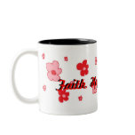 Faith, Hope, and Love! on white mug