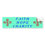 FAITH HOPE & CHARITY BUMPER STICKER
