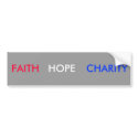 FAITH, HOPE, CHARITY bumper stickers