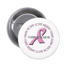 Faith Hope Love Believe Cure Pinback Button