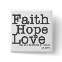 Faith Hope Love Button by RoamingRosie Faith Hope Love Button