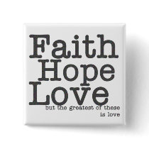 Faith Hope Love Button