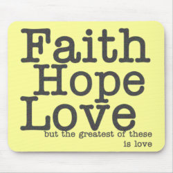 Faith Hope Love Mousepad mousepad