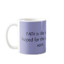 FAITH is the substance of things hoped for the ... mugs by Jocie019 FAITH is the substance of things hoped for the ... mugs