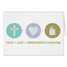 Faith Love Administrative Assisting Greeting Card