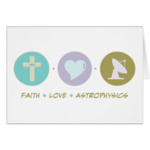 Faith Love Astrophysics cards by sciencewillprevail Faith Love Astrophysics cards