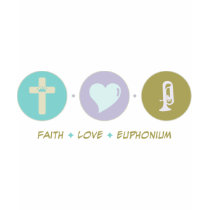 Faith Love Euphonium t-shirts