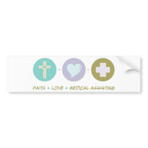Faith Love Medical Assisting bumper stickers