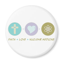 Faith Love Nuclear Medicine magnets by sciencewillprevail Faith Love Nuclear Medicine magnets