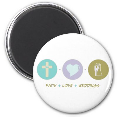 Faith Love Weddings Magnets