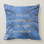 Faith Makes all things Possible Throw Pillow Faith Makes all things Possible Throw Pillow