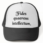 Faith seeking understanding. hats