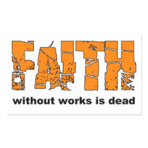 Faith without works is dead. James 2:26 Stickers