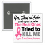 Fake and Spectacular - Breast Cancer buttons