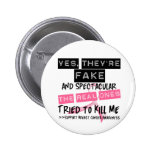 Fake and Spectacular - Real Ones Tried To Kill Me Pinback Button