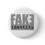 Fake Identity buttons