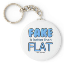 Fake is better than Flat Key Chain