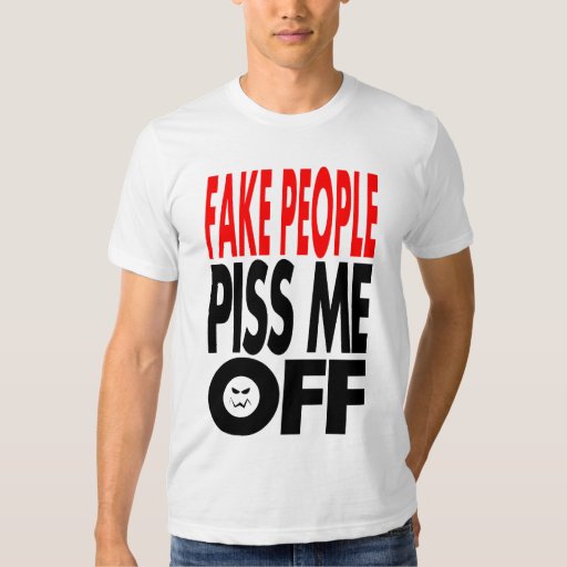 Fake People Piss Me Off Shirt (Red & Black Design) Zazzle